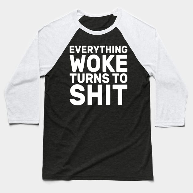 Funny Trump "Everything Woke Turns To Shit" Baseball T-Shirt by DragonTees